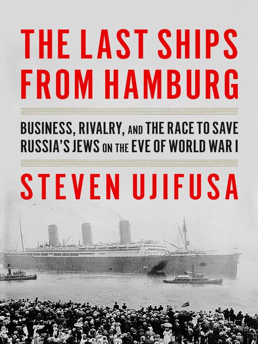 Title details for The Last Ships from Hamburg by Steven Ujifusa - Wait list